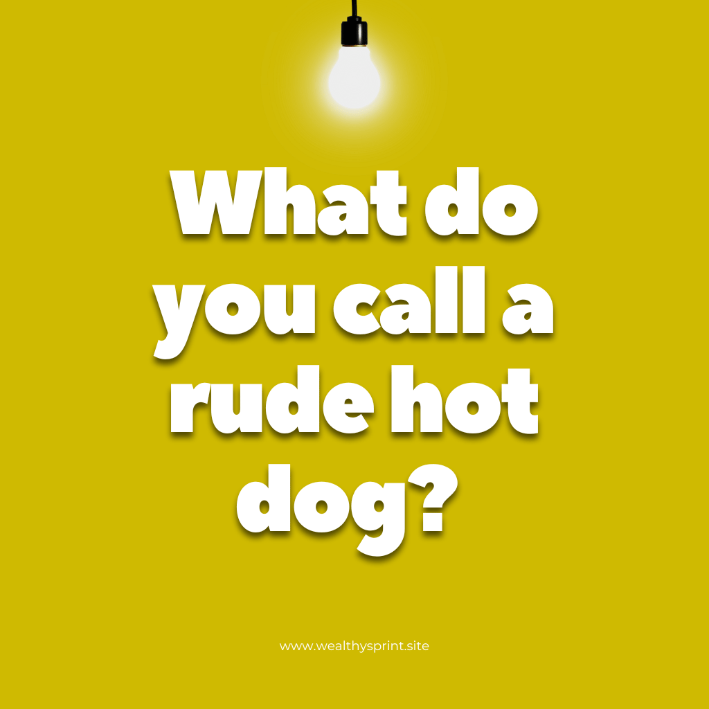 What do you call a rude hot dog 